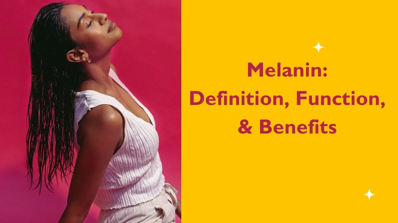 Melanin: Definition, function, benefits, and more