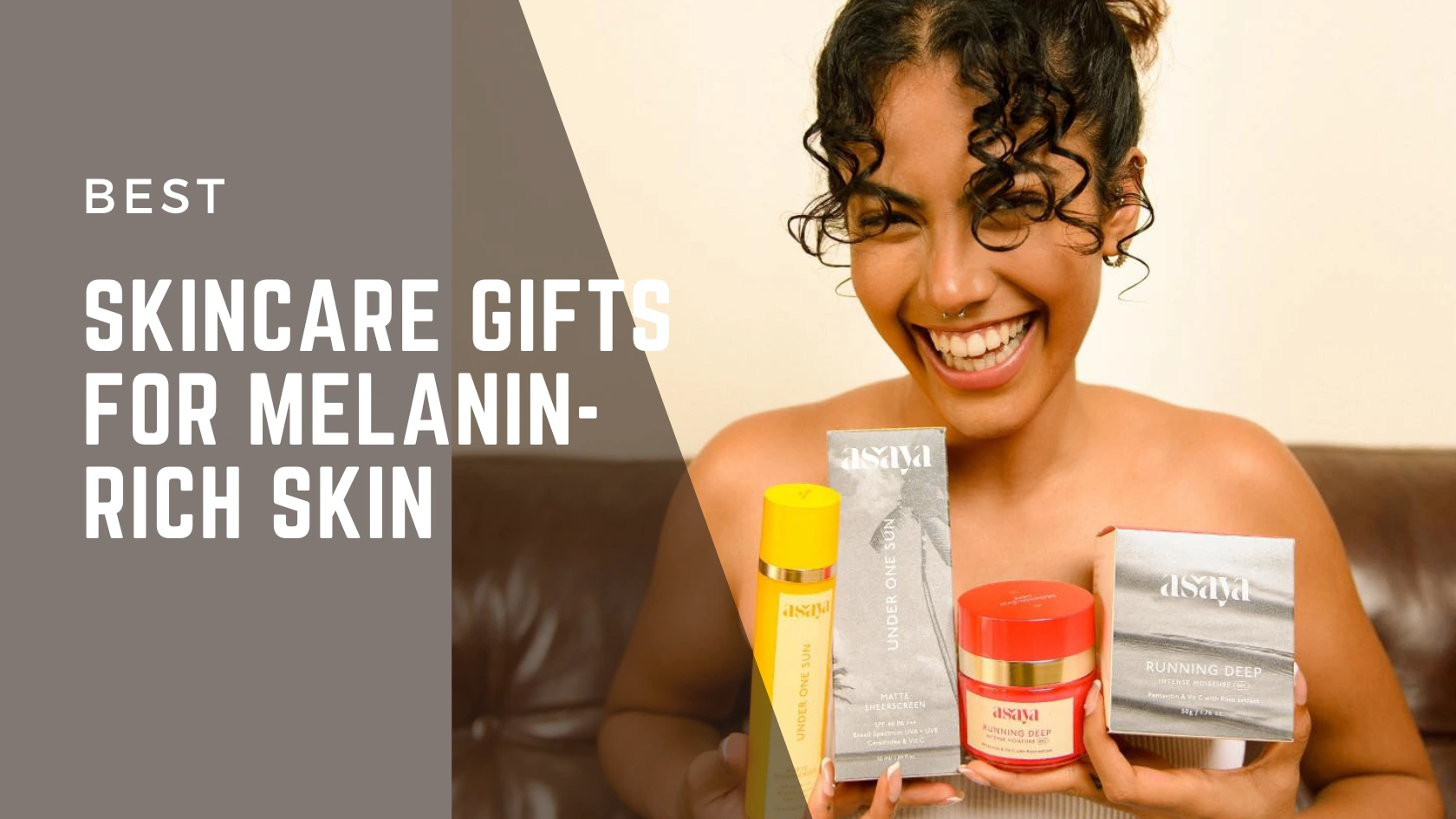 Find your perfect match: Skincare gift ideas for Melanin-rich skin